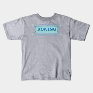 Rowing - A Competitive Sport of Boats that are Narrow Kids T-Shirt